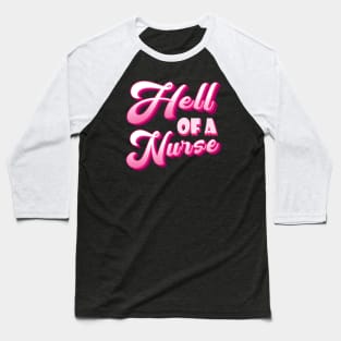 Hell of a Nurse Baseball T-Shirt